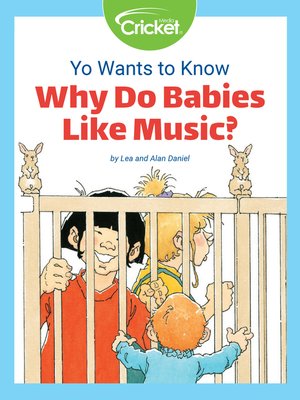 cover image of Yo Wants to Know: Why Do Babies Like Music?